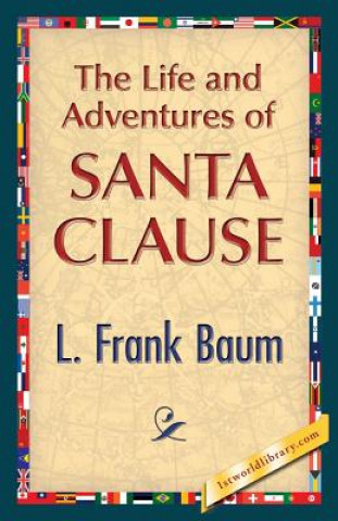 Kniha Life and Adventures of Santa Clause Frank L. Baum