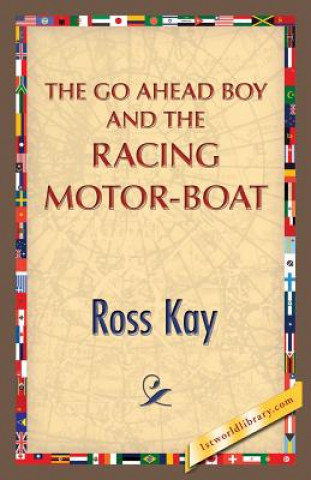 Książka Go Ahead Boy and the Racing Motor-Boat Ross Kay