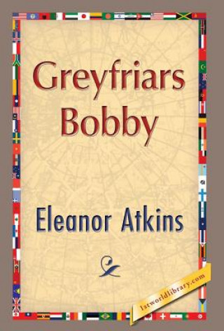 Könyv Greyfriars Bobby Eleanor Atkinson