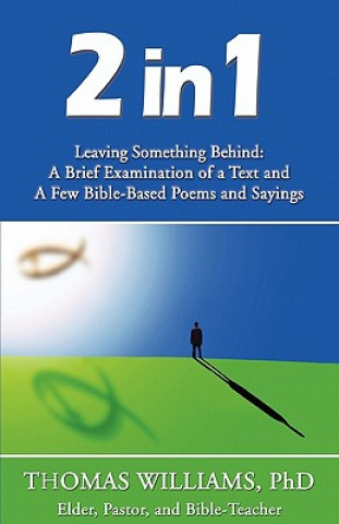 Книга 2 in 1; Leaving Something Behind Professor of Philosophy Thomas Williams