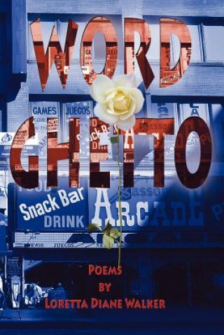 Kniha Word Ghetto Loretta Diane Walker