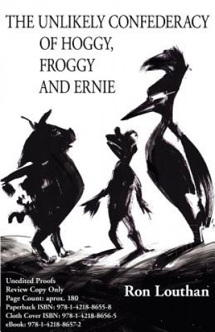 Carte Unlikely Confederacy of Hoggy, Froggy and Ernie Ron Louthan