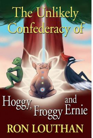 Carte Unlikely Confederacy of Hoggy, Froggy and Ernie Ron Louthan