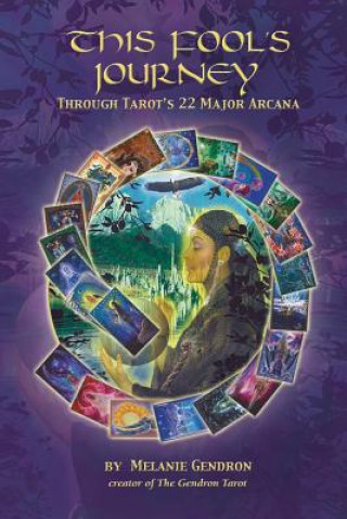 Книга This Fool's Journey Through Tarot's 22 Major Arcana Melanie Gendron