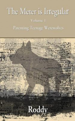 Kniha Meter Is Irregular - Parenting Teenage Werewolves Rodney Charles