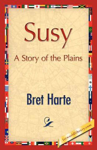 Carte Susy, A Story of the Plains Bret Harte