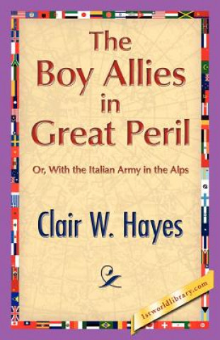 Könyv Boy Allies in Great Peril Clair W Hayes