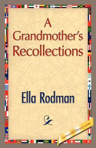 Kniha Grandmother's Recollections Ella Rodman