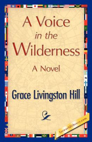 Kniha Voice in the Wilderness Grace L Hill