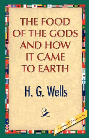 Книга Food of the Gods and How It Came to Earth H G Wells