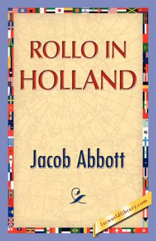 Könyv Rollo in Holland Jacob Abbott