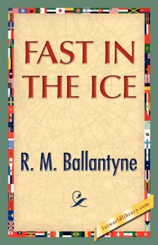 Carte Fast in the Ice Robert Michael Ballantyne