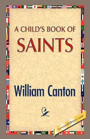 Książka Child's Book of Saints William Canton