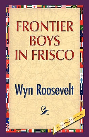 Carte Frontier Boys in Frisco Wyn Roosevelt