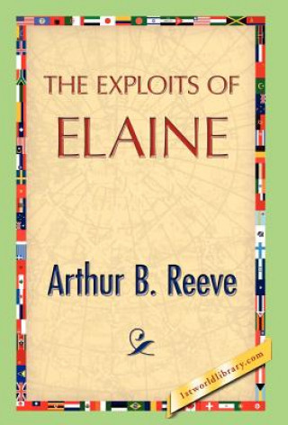 Livre Exploits of Elaine Arthur B Reeve