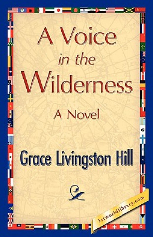 Könyv Voice in the Wilderness Grace L Hill
