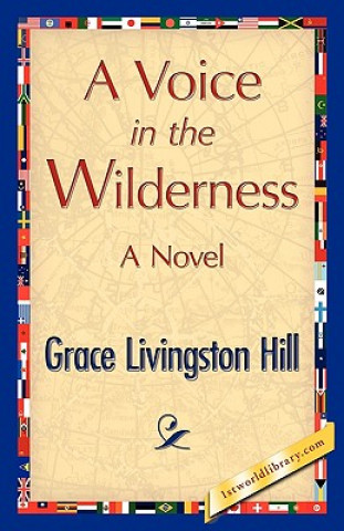 Knjiga Voice in the Wilderness Grace L Hill