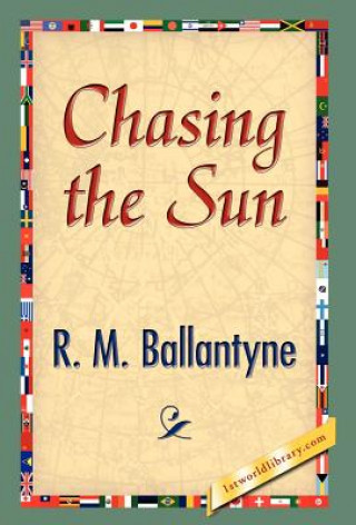 Książka Chasing the Sun Robert Michael Ballantyne