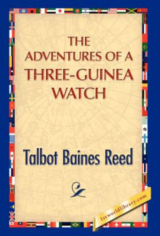 Książka Adventures of a Three-Guinea Watch Talbot B Reed