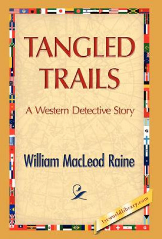 Kniha Tangled Trails William M Raine