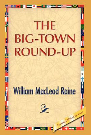 Книга Big-Town Round-Up William M Raine