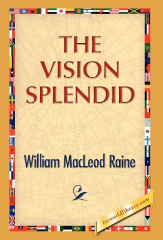 Könyv Vision Splendid William M Raine