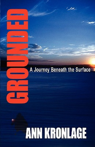 Kniha GROUNDED; A Journey Beneath The Surface Ann Kronlage