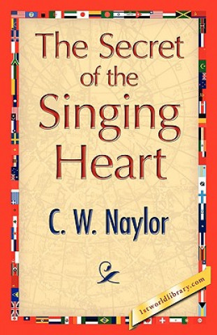 Carte Secret of the Singing Heart C W Naylor