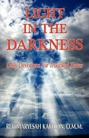 Kniha Light in the Darkness; Daily Devotions For Troubled Times Maryesah Karelon