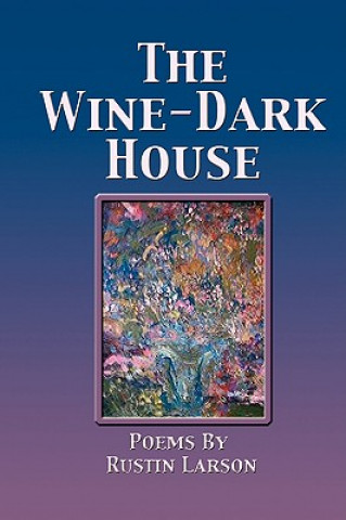 Kniha Wine-Dark House Rustin Larson