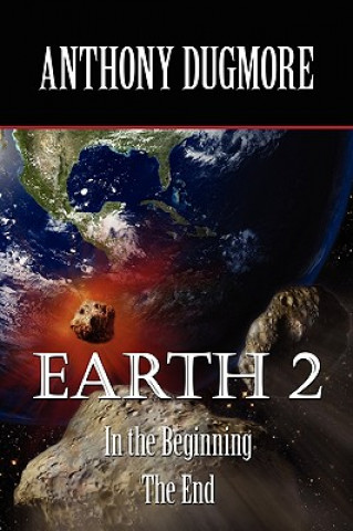 Книга Earth 2 - In The Beginning. The End Anthony Dugmore