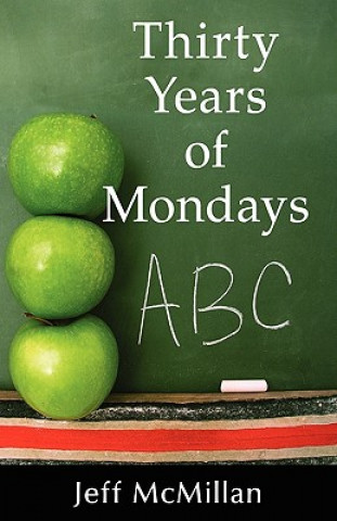 Kniha Thirty Years of Mondays Jeff McMillan