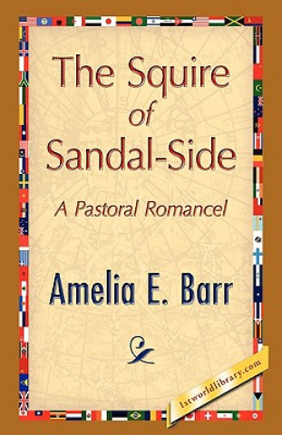 Книга Squire of Sandal-Side Amelia E Barr