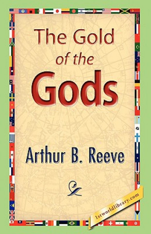 Könyv Gold of the Gods Arthur B Reeve