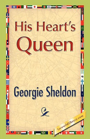 Kniha His Heart's Queen Georgie Sheldon