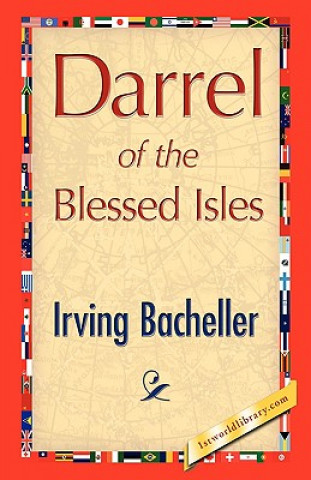 Könyv Darrel of the Blessed Isles Irving Bacheller