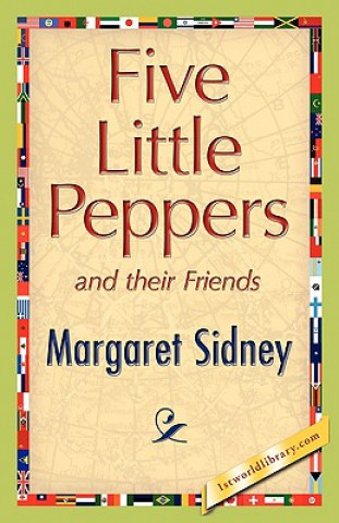 Carte Five Little Peppers and Their Friends Margaret Sidney