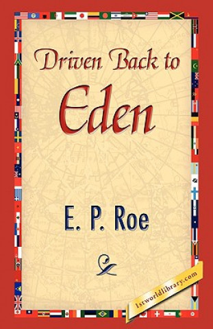 Kniha Driven Back to Eden E P Roe