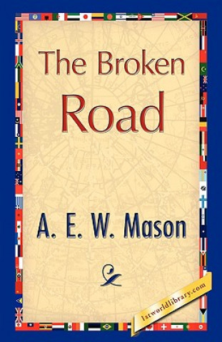 Carte Broken Road A E W Mason