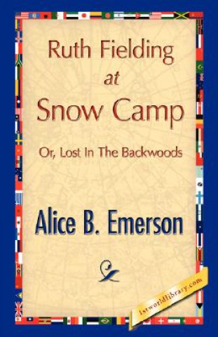 Könyv Ruth Fielding at Snow Camp Alice B Emerson