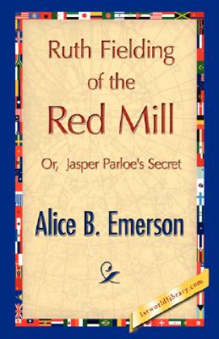 Книга Ruth Fielding of the Red Mill Alice B Emerson