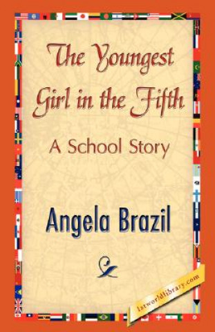 Kniha Youngest Girl in the Fifth Angela Brazil