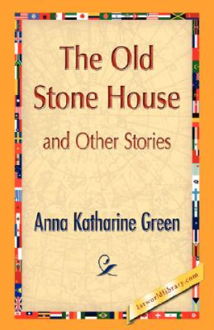 Livre Old Stone House and Other Stories Anna Katharine Green