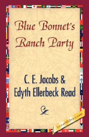 Carte Blue Bonnet's Ranch Party C E Jacobs & Edyth Ellerbeck Read