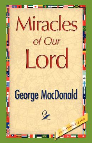 Kniha Miracles of Our Lord George MacDonald