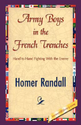 Buch Army Boys in the French Trenches Homer Randall