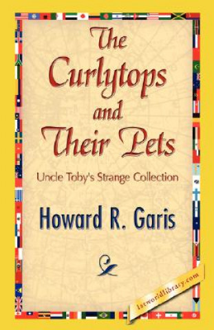 Kniha Curlytops and Their Pets Howard R Garis