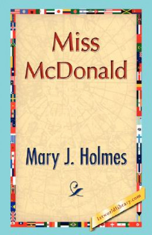 Könyv Miss McDonald Mary J Holmes