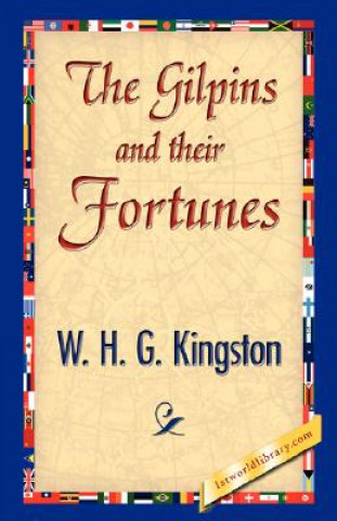 Kniha Gilpins and Their Fortunes W H G Kingston