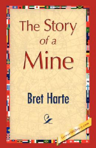 Kniha Story of a Mine Bret Harte